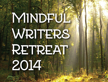 Mindful Writers Retreat 2014